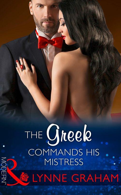 The Greek Commands His Mistress (Mills & Boon Modern) (The Notorious Greeks, Book 2): First edition (9781472098917)