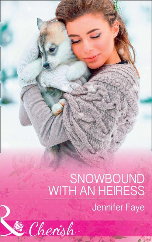 Snowbound With An Heiress (Mills &amp; Boon Cherish)
