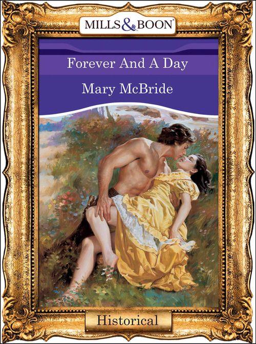Forever And A Day (Mills &amp; Boon Vintage 90s Modern): First edition