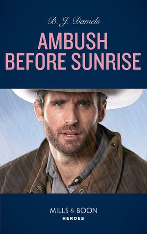 Cardwell Ranch: Montana Legacy - Ambush Before Sunrise (Mills &amp; Boon Heroes) (Cardwell Ranch: Montana Legacy, Book 3)