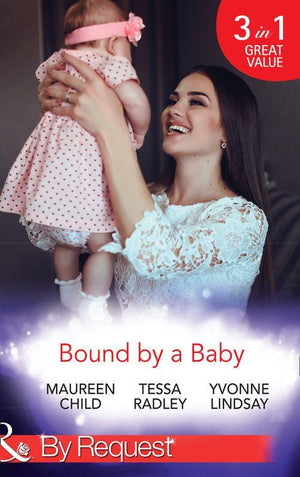Bound By A Baby: Have Baby, Need Billionaire / The Boss&#39;s Baby Affair / The Pregnancy Contract (Mills &amp; Boon By Request)