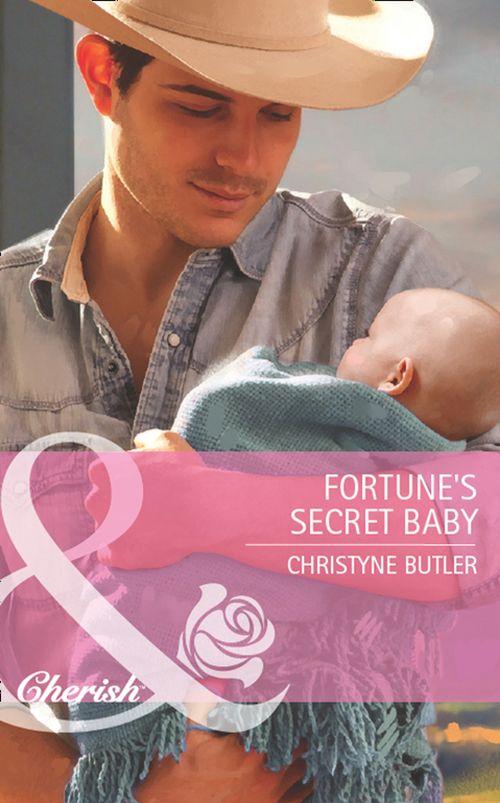 The Fortunes of Texas: Lost...and Found - Fortune&#39;s Secret Baby (Mills &amp; Boon Cherish) (The Fortunes of Texas: Lost...and Found, Book 5): First edition