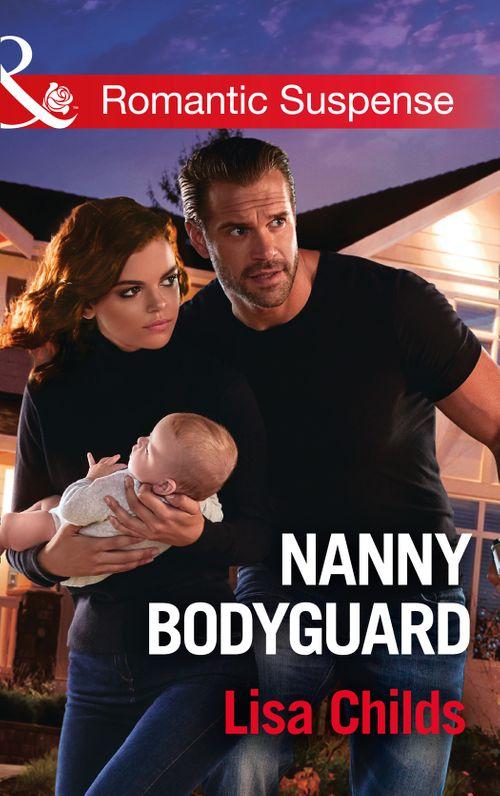 Bachelor Bodyguards - Nanny Bodyguard (Mills &amp; Boon Romantic Suspense) (Bachelor Bodyguards, Book 5)