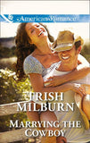 Marrying the Cowboy (Mills & Boon American Romance) (Blue Falls, Texas, Book 3): First edition (9781472071125)