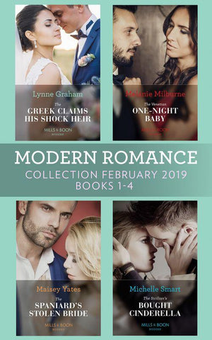 Modern Romance February Books 1-4: The Greek Claims His Shock Heir / The Venetian One-Night Baby / The Spaniard&#39;s Stolen Bride / The Sicilian&#39;s Bought Cinderella
