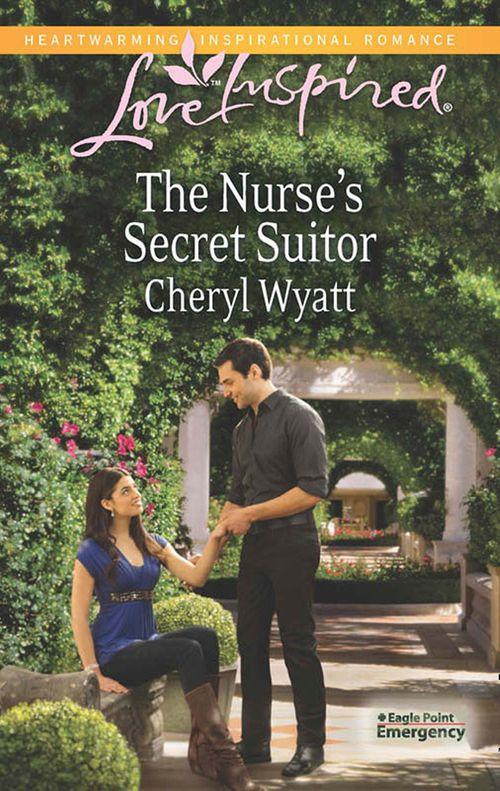 Eagle Point Emergency - The Nurse&#39;s Secret Suitor (Mills &amp; Boon Love Inspired) (Eagle Point Emergency, Book 3): First edition