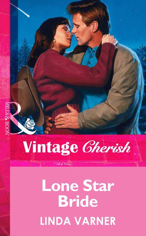 Lone Star Bride (Mills &amp; Boon Vintage Cherish): First edition