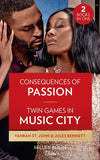 Consequences Of Passion / Twin Games In Music City: Consequences of Passion (Locketts of Tuxedo Park) / Twin Games in Music City (Dynasties: Beaumont Bay) (9780263282870)