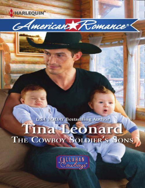 Callahan Cowboys - The Cowboy Soldier&#39;s Sons (Mills &amp; Boon American Romance) (Callahan Cowboys, Book 8): First edition