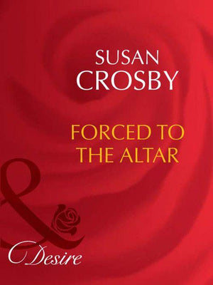 Rich and Reclusive - Forced to the Altar (Mills &amp; Boon Desire) (Rich and Reclusive, Book 2): First edition