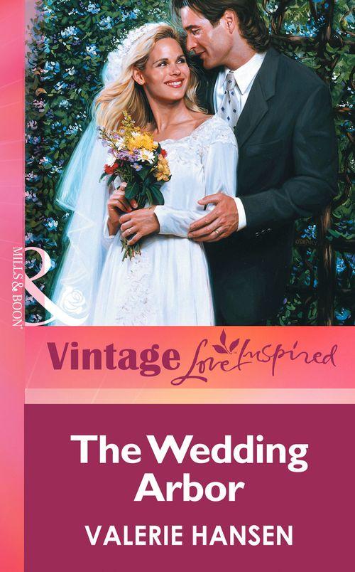 The Wedding Arbor (Mills &amp; Boon Vintage Love Inspired): First edition