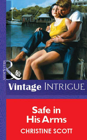 Safe In His Arms (Mills &amp; Boon Vintage Intrigue): First edition