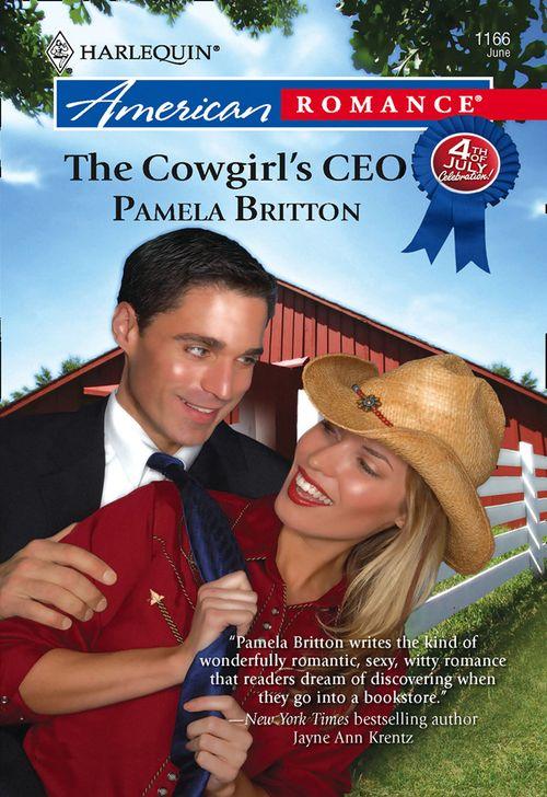 The Cowgirl&#39;s CEO (Mills &amp; Boon American Romance): First edition