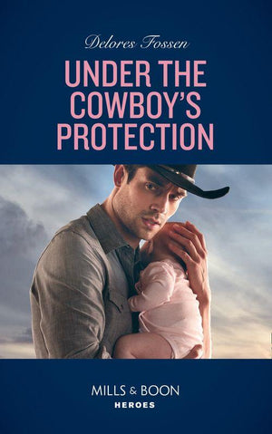 The Lawmen of McCall Canyon - Under The Cowboy&#39;s Protection (Mills &amp; Boon Heroes) (The Lawmen of McCall Canyon, Book 4)