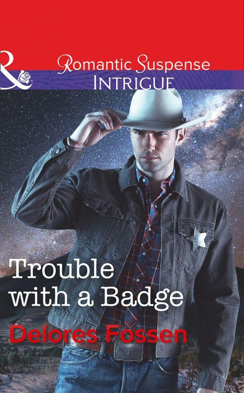 Appaloosa Pass Ranch - Trouble With A Badge (Mills &amp; Boon Intrigue) (Appaloosa Pass Ranch, Book 3)