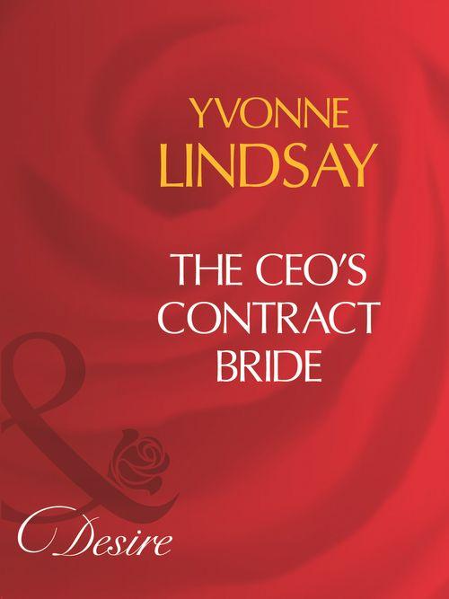 The Ceo&#39;s Contract Bride (Mills &amp; Boon Desire): First edition