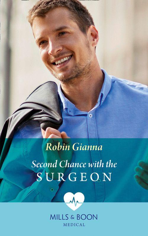 Second Chance With The Surgeon (Mills &amp; Boon Medical)