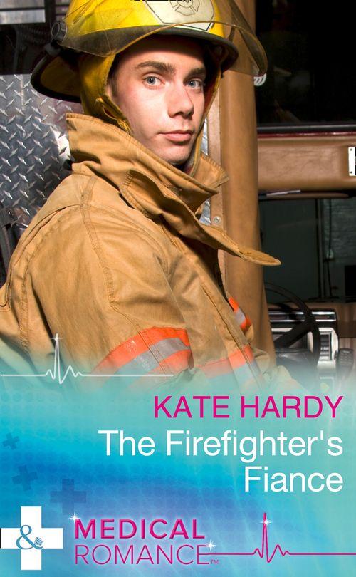 The Firefighter&#39;s Fiance (Mills &amp; Boon Medical)