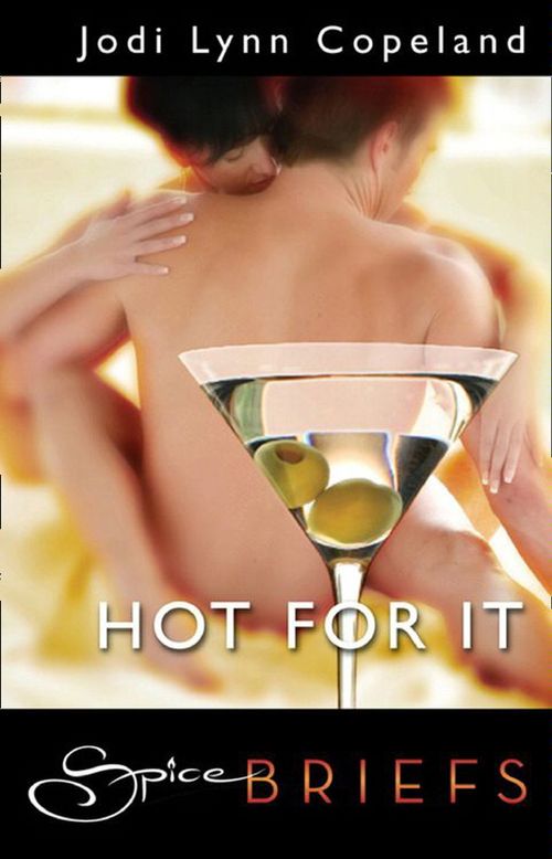 Hot For It (Mills &amp; Boon Spice Briefs): First edition