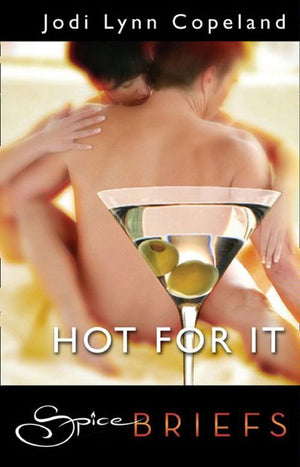 Hot For It (Mills &amp; Boon Spice Briefs): First edition