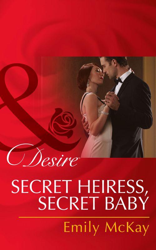 At Cain&#39;s Command - Secret Heiress, Secret Baby (Mills &amp; Boon Desire) (At Cain&#39;s Command, Book 4): First edition