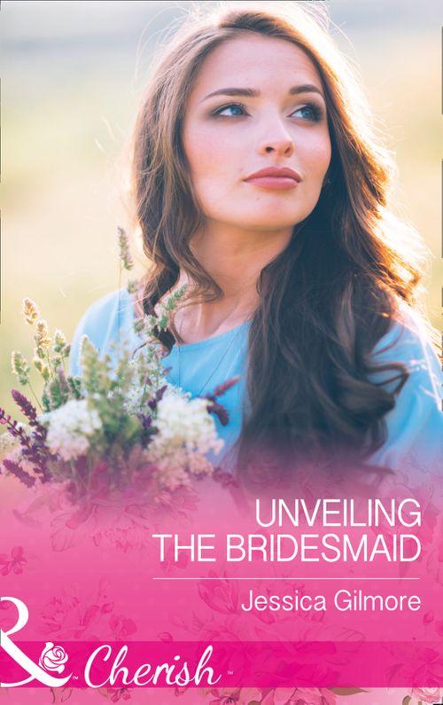 The Life Swap - Unveiling The Bridesmaid (Mills &amp; Boon Cherish) (The Life Swap, Book 2)