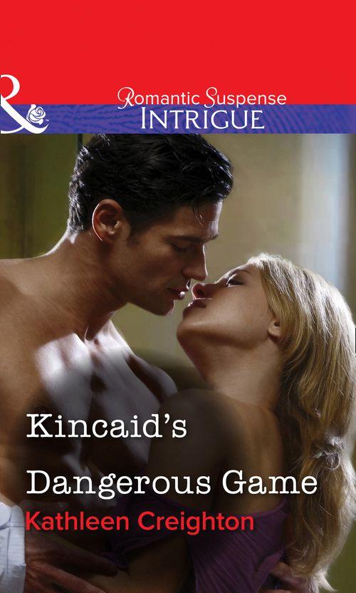Kincaid&#39;s Dangerous Game (Mills &amp; Boon Intrigue): First edition