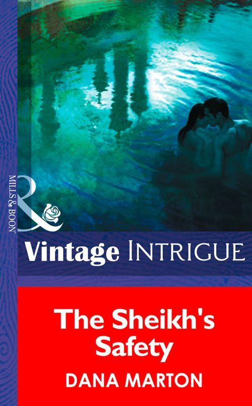 The Sheik&#39;s Safety (Mills &amp; Boon Intrigue): First edition