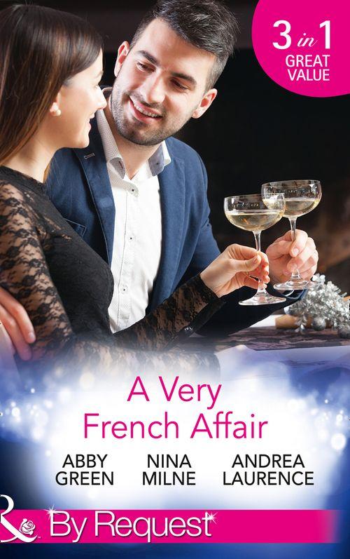 A Very French Affair: Bought for the Frenchman&#39;s Pleasure / Breaking the Boss&#39;s Rules / Her Secret Husband (Mills &amp; Boon By Request)