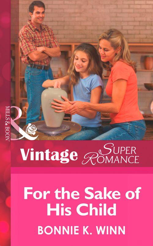 For The Sake Of His Child (Mills &amp; Boon Vintage Superromance): First edition