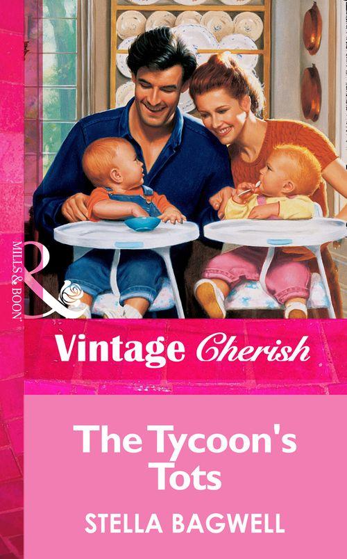 The Tycoon&#39;s Tots (Mills &amp; Boon Vintage Cherish): First edition