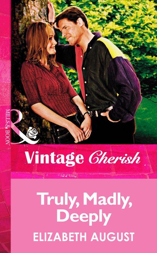 Truly, Madly, Deeply (Mills &amp; Boon Vintage Cherish): First edition