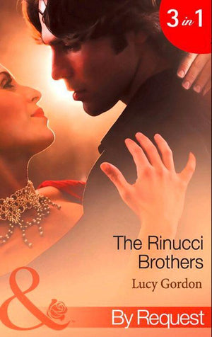 The Rinucci Brothers: Wife and Mother Forever / Her Italian Boss&#39;s Agenda / The Wedding Arrangement (Mills &amp; Boon By Request): First edition