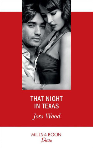 Texas Cattleman’s Club: Houston - That Night In Texas (Mills &amp; Boon Desire) (Texas Cattleman’s Club: Houston, Book 3)