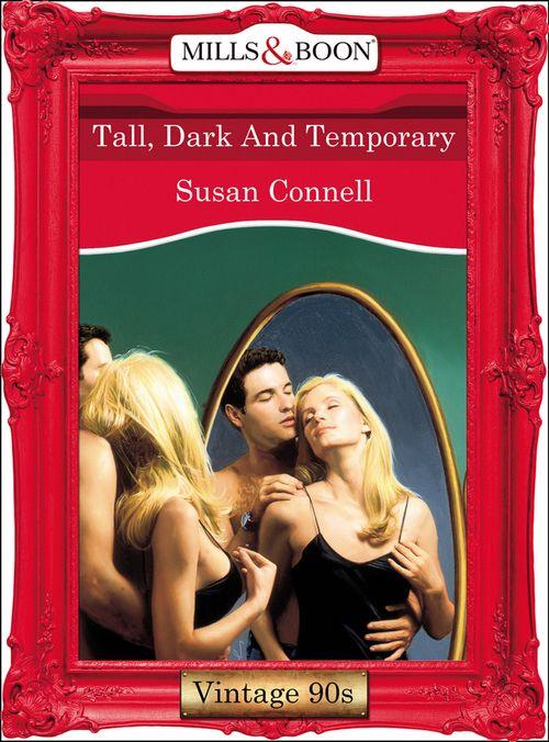 Tall, Dark And Temporary (Mills &amp; Boon Vintage Desire): First edition