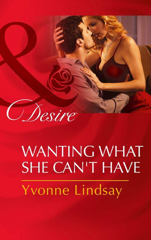 The Master Vintners - Wanting What She Can&#39;t Have (Mills &amp; Boon Desire) (The Master Vintners, Book 5): First edition