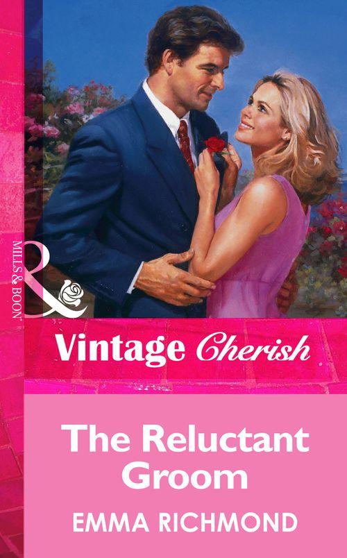 The Reluctant Groom (Mills &amp; Boon Vintage Cherish): First edition