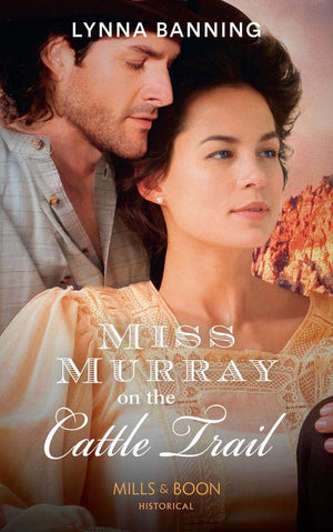 Miss Murray On The Cattle Trail (Mills &amp; Boon Historical)
