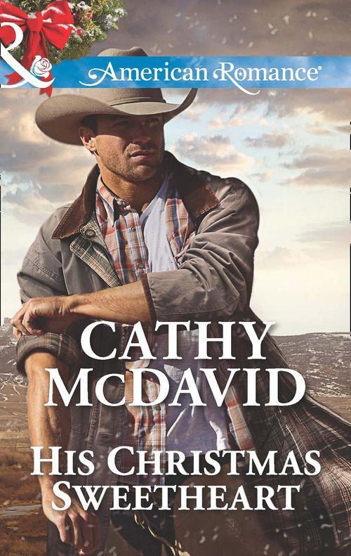 Sweetheart, Nevada - His Christmas Sweetheart (Mills &amp; Boon American Romance) (Sweetheart, Nevada, Book 2): First edition