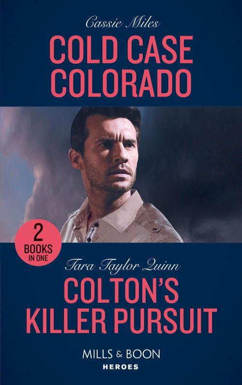 Cold Case Colorado / Colton&#39;s Killer Pursuit: Cold Case Colorado (An Unsolved Mystery Book) / Colton&#39;s Killer Pursuit (The Coltons of Grave Gulch) (Mills &amp; Boon Heroes)