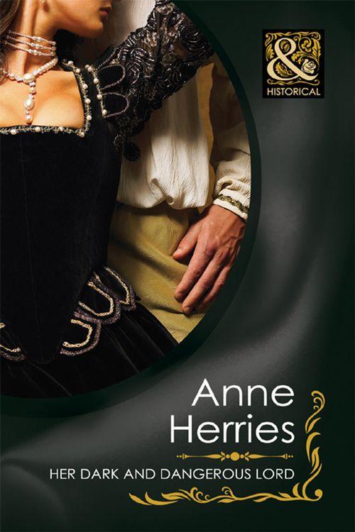 The Melford Dynasty - Her Dark And Dangerous Lord (Mills &amp; Boon Historical) (The Melford Dynasty): First edition