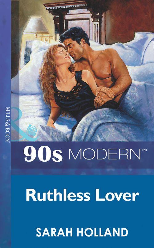 Ruthless Lover (Mills &amp; Boon Vintage 90s Modern): First edition