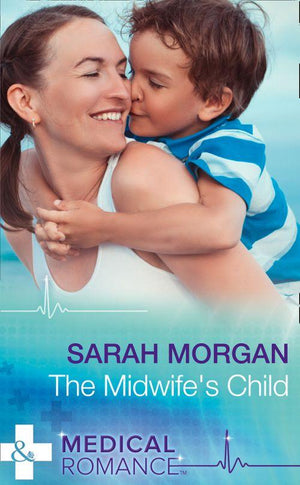 The Midwife&#39;s Child (Mills &amp; Boon Medical): First edition