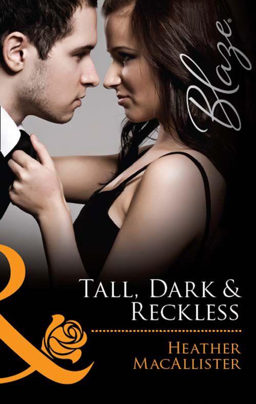 Tall, Dark &amp; Reckless (Mills &amp; Boon Blaze): First edition