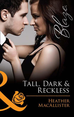 Tall, Dark &amp; Reckless (Mills &amp; Boon Blaze): First edition