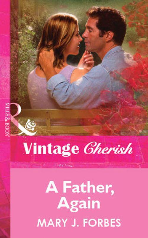 A Father, Again (Mills &amp; Boon Vintage Cherish): First edition