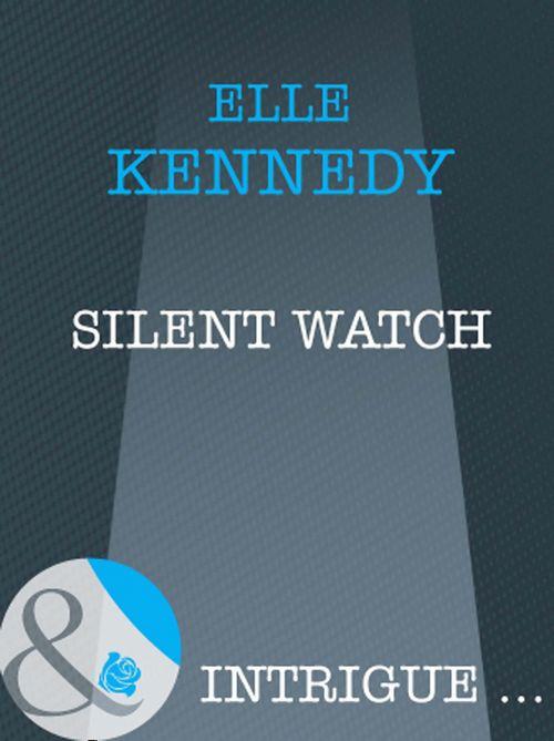 Silent Watch (Mills &amp; Boon Intrigue): First edition