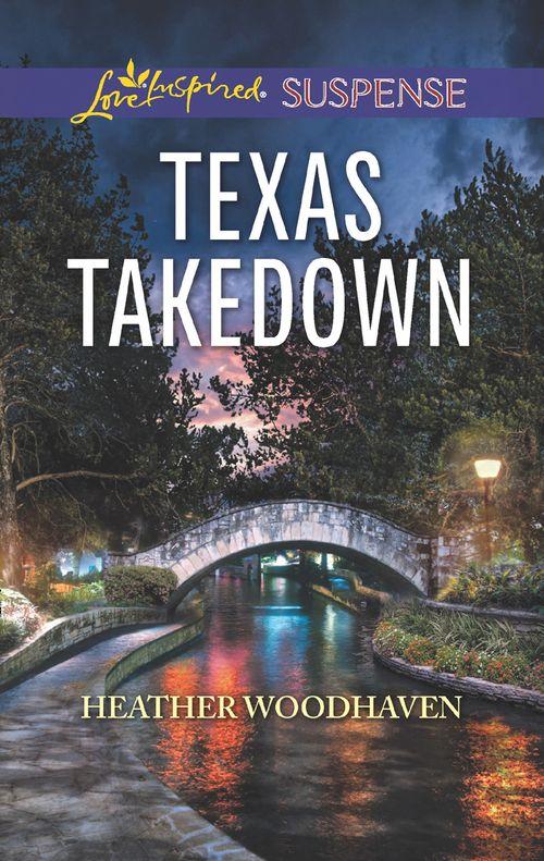 Texas Takedown (Mills &amp; Boon Love Inspired Suspense)