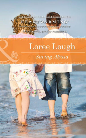 Saving Alyssa (Mills &amp; Boon Heartwarming): First edition
