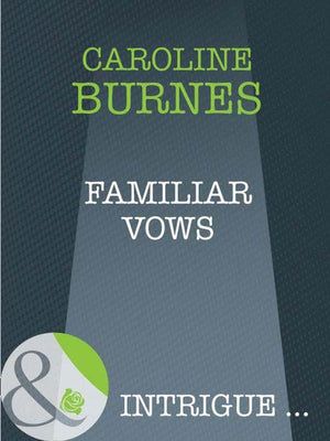Familiar Vows (Mills & Boon Intrigue) (Fear Familiar, Book 21): First edition (9781408947807)